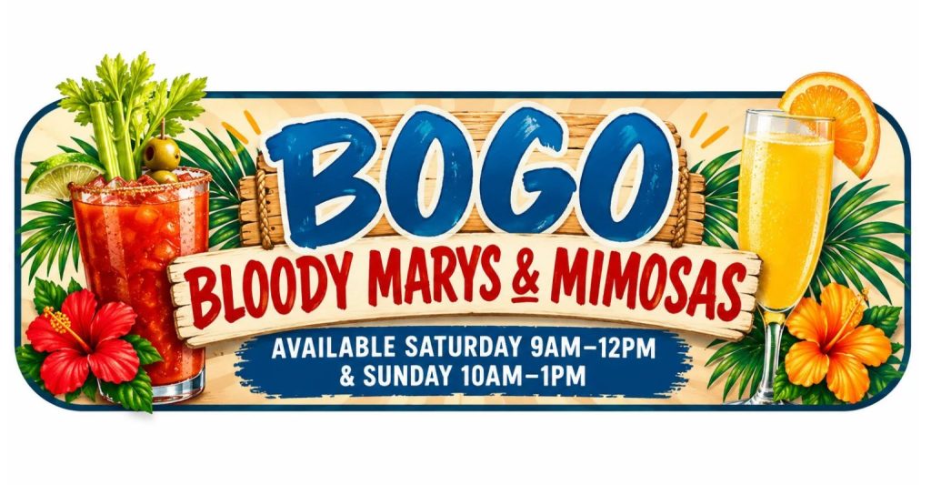 BOGO BLODDY MARYS AND MIMOSAS BOGO BLODDY MARYS AND MIMOSAS
